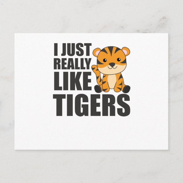 I just really like Tigers - Sweet Zoo Animals Postcard (Front)