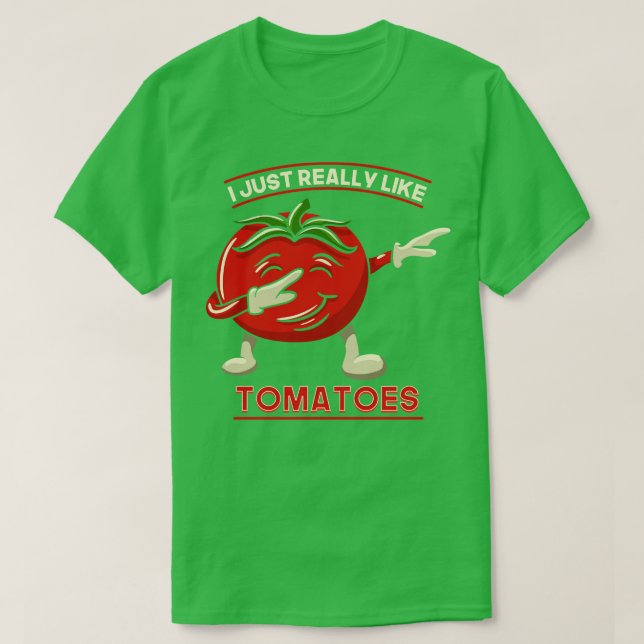 I Just Really Like Tomatoes T-Shirt (Design Front)