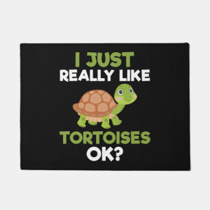 I Just Really Like Tortoises Ok Reptile Turtle Lov Doormat