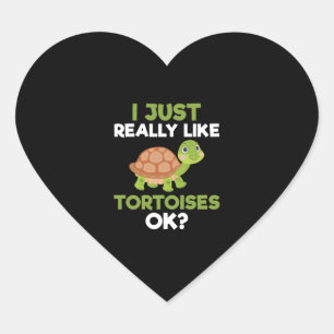 I Just Really Like Tortoises Ok Reptile Turtle Lov Heart Sticker