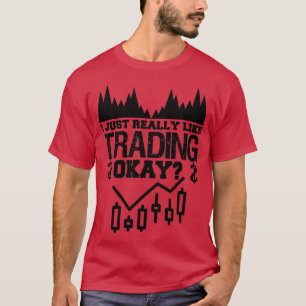 I Just Really Like Trading T-Shirt
