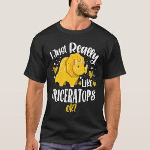 I Just Really Like Triceratops Dinosaur Future Pal T-Shirt