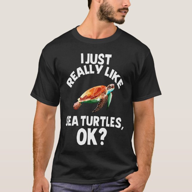 I Just Really Like Turtle Funny Sea Animal Tee (Front)
