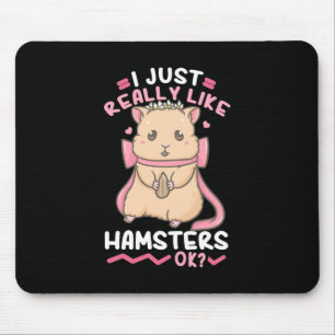 I Just Really Likes Hamsters Mouse Pad