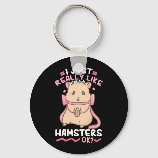 I Just Really Likes Hamsters Ok Key Ring (Front)