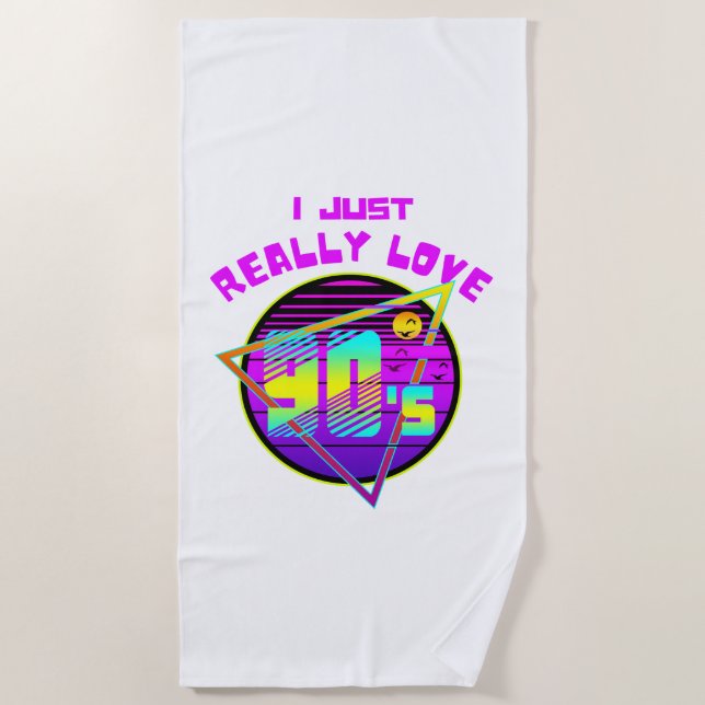 I JUST REALLY LOVE 90s Beach Towel (Front)