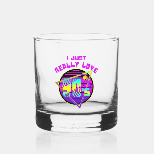 I JUST REALLY LOVE 90s Whiskey Glass (Front)