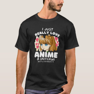 I Just Really Love Anime And Sketching Japanese Ca T-Shirt