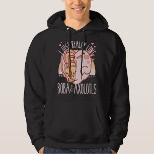 I Just Really Love Boba and Axolotl Hoodie