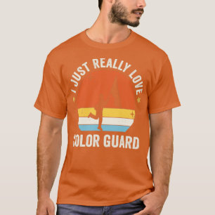 I Just Really Love Colour Guard 80s Retro Vintage  T-Shirt
