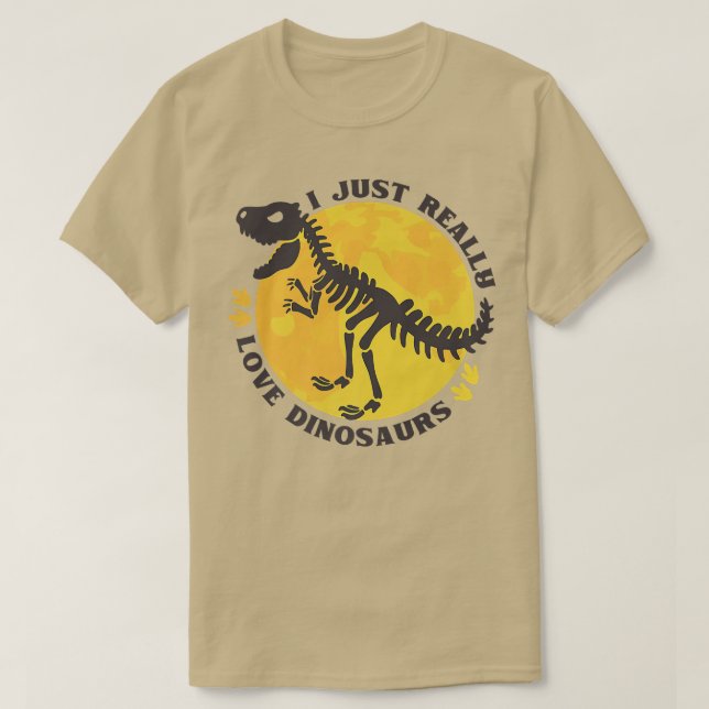 I Just Really Love Dinosaurs Skeleton Bones  T-Shirt (Design Front)