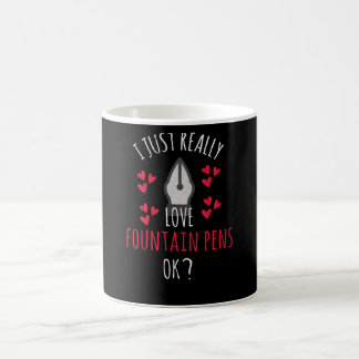 I Just Really Love Fountain Pens | Pen Collector Coffee Mug