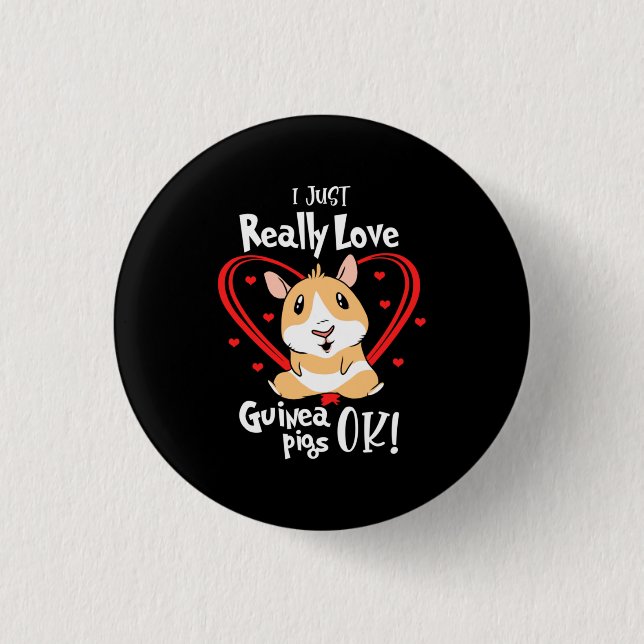 I Just Really Love Guinea Pigs 3 Cm Round Badge (Front)