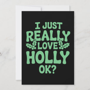 I Just Really Love Holly OK Christmas Xmas Holiday Card