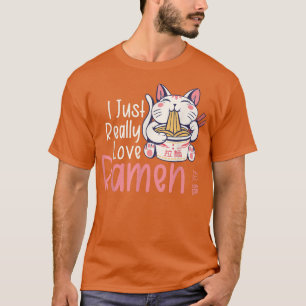 I Just Really Love Ramen Cat Kitty Lover Japanese T-Shirt