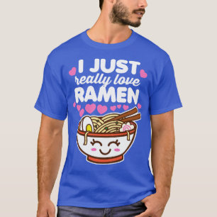 I Just Really Love Ramen T-Shirt