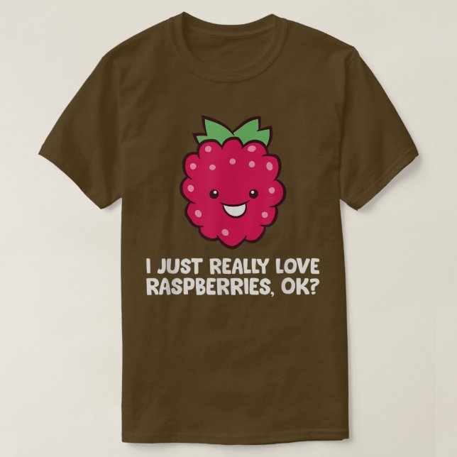 I Just Really Love Raspberries, Fruit Raspberry  T-Shirt (Design Front)