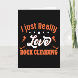I Just Really Love Rock Climbing - Bouldering Rock Card