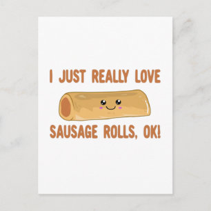 I Just Really Love Sausage Rolls OK! Postcard