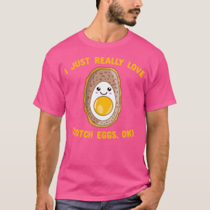 I Just Really Love Scotch Eggs Ok Kawaii Scotch Eg T-Shirt