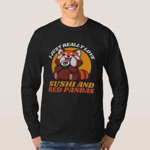 I Just Really Love Sushi And Red Pandas T-Shirt