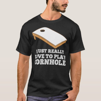 I just really love to play Cornhole Cornhole T-Shirt