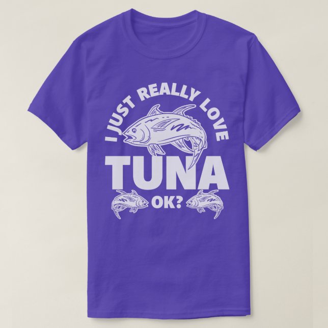 I Just Really Love Tuna T-Shirt (Design Front)