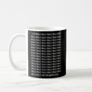 I Just Really Really Love Crossword Puzzles Funny  Coffee Mug