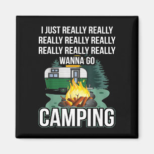 I just really really wanna go camping magnet
