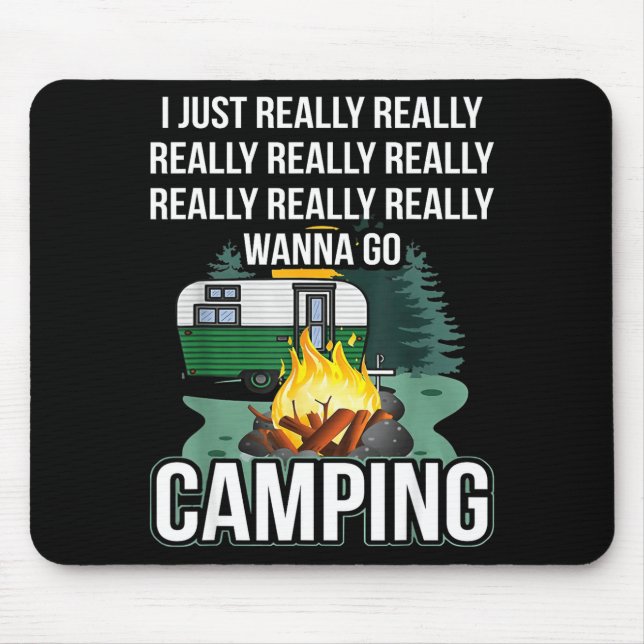 I just really really wanna go camping  mouse pad (Front)
