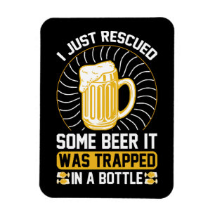 I just rescued some beer It was trapped  Magnet