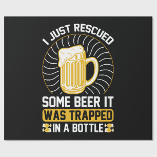 I just rescued some beer It was trapped Wrapping Paper