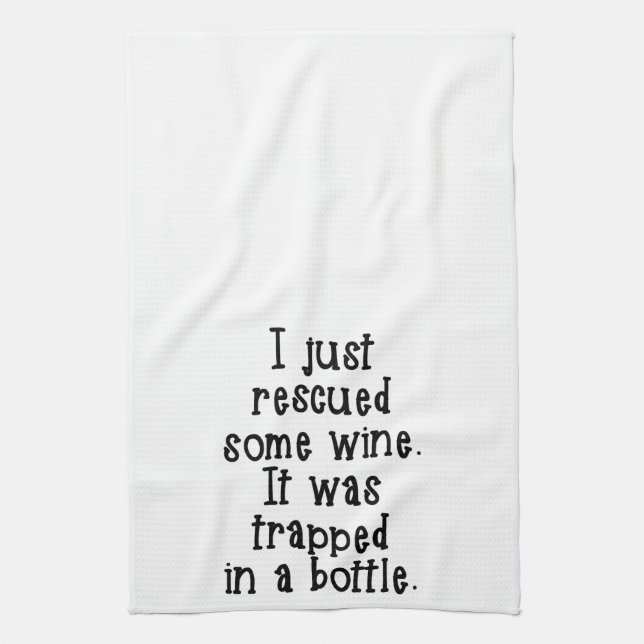 I just rescued some wine Kitchen Towel (Vertical)