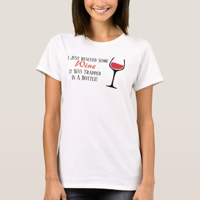 I Just Rescued Some Wine Shirt (Front)