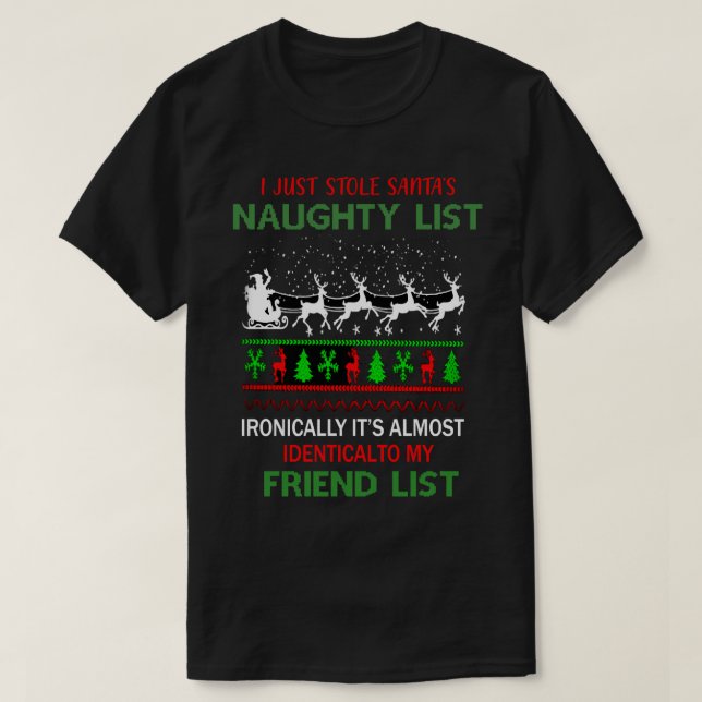 I Just Stole Santas Naughty List Ironically Its Al T-Shirt (Design Front)
