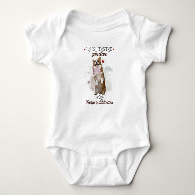 I Just Tested Positive For Corgi Addiction Dogs Baby Bodysuit (Front)
