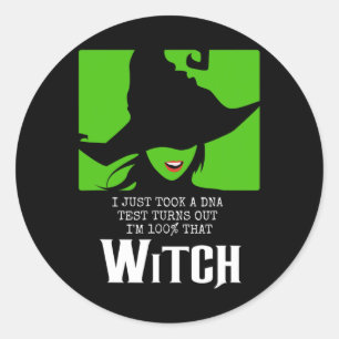 I Just Took A DNA Test Turns Out I'm 100% That Wit Classic Round Sticker