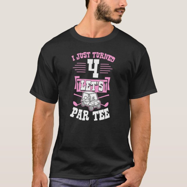 I Just Turned 4 Let's Par Golf Cart 4th Birthday P T-Shirt (Front)
