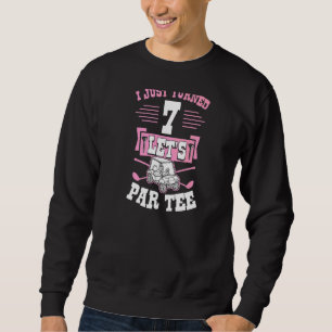 I Just Turned 7 Let's Par Golf Cart 7th Birthday P Sweatshirt