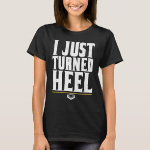 I Just Turned Heel  Pro Wrestling Smark T-Shirt