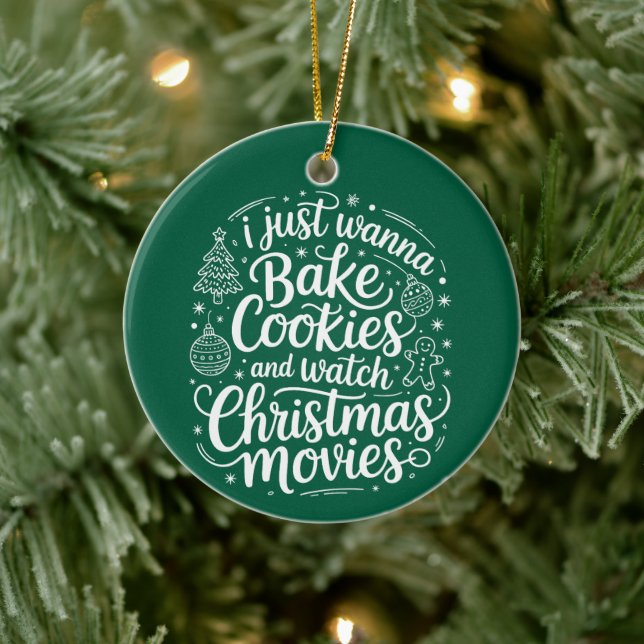 I Just Wanna Bake Cookies Watch Christmas Movies Ceramic Tree Decoration (Tree)