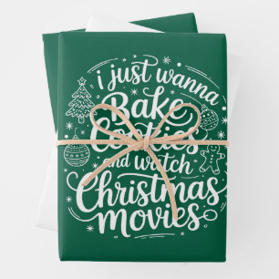 I Just Wanna Bake Cookies Watch Christmas Movies Wrapping Paper Sheet