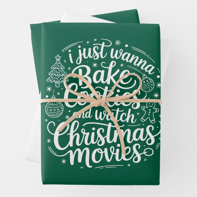 I Just Wanna Bake Cookies Watch Christmas Movies Wrapping Paper Sheet (In situ)