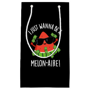 I Just Wanna Be A Melon-aire Melon Pun Dark BG Small Gift Bag