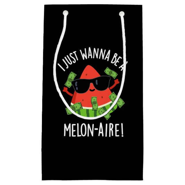 I Just Wanna Be A Melon-aire Melon Pun Dark BG Small Gift Bag (Front)
