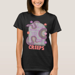 I Just Wanna Give You The Creeps - Goth Valentine T-Shirt