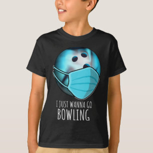 I Just Wanna Go Bowling Shirt Player Funny Bowling