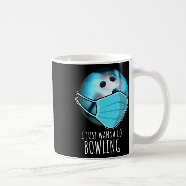 I Just Wanna Go Bowling Shirt Player Funny Bowling Coffee Mug (Right)