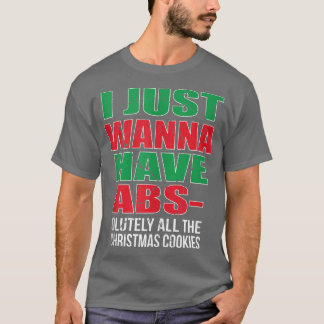 I Just Wanna Have ABSolutely All The Christmas Coo T-Shirt