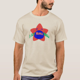 I Just Wanna Holla  T-Shirt